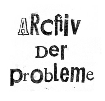 Schriftzug "Archiv der Probleme" mit Buchstaben in verschiedenen Größen und Formen